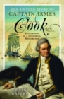 Image for The untold story of Captain James Cook RN  : revelations of a historical researcher