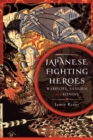 Image for Japanese Fighting Heroes : Warriors, Samurai and Ronins: Warriors, Samurai and Ronins