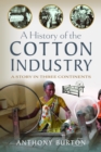 Image for A History of the Cotton Industry
