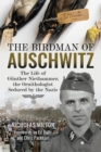 Image for The Birdman of Auschwitz: The Life of Günther Niethammer, the Ornithologist Seduced by the Nazis