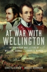 Image for At War With Wellington : The Peninsular War Letters of William, George and Charles Napier
