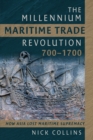 Image for The Millennium Maritime Trade Revolution, 700-1700: How Asia Lost Maritime Supremacy