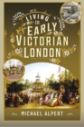Image for Living in Early Victorian London