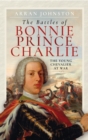 Image for The Battles of Bonnie Prince Charlie: The Young Chevalier at War