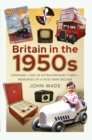 Image for Britain in the 1950S: Ordinary Lives in Extraordinary Times - Memories of a Post-War Decade