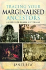 Image for Tracing your marginalised ancestors  : a guide for family historians