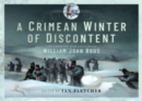 Image for A Crimean winter of discontent  : the Crimean War letters of William John Rous