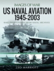 Image for US naval aviation, 1945-2003  : rare photographs from naval archives