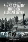Image for 8th SS Cavalry Division Florian Geyer: Rare Photographs from Wartime Archives