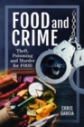 Image for Food and Crime : Theft, Poisoning and Murder for Food