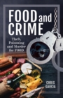 Image for Food and Crime: Theft, Poisoning and Murder for Food