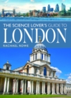 Image for The Science Lover&#39;s Guide to London