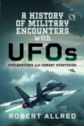Image for A History of Military Encounters with UFOs : Explanations and Combat Strategies