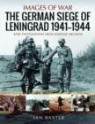 Image for The German Siege of Leningrad, 1941 1944 : Rare Photographs from Wartime Archives