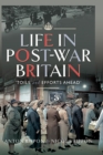 Image for Life in Post-War Britain: &quot;Toils and Efforts Ahead&quot;
