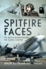 Image for Spitfire Faces: The Men and Women Behind the Iconic Fighter