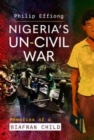 Image for Nigeria&#39;s un-civil war  : memories of a Biafran child