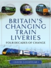 Image for Britain s Changing Train Liveries