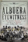 Image for Albuera Eyewitness: Contemporary Accounts of the Battle of Albuera, 16 May 1811