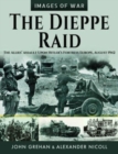 Image for The Dieppe Raid : The Allies  Assault Upon Hitler s Fortress Europe, August 1942