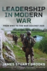 Image for Leadership in modern war  : from WW2 to the war against ISIS