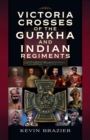 Image for Victoria Crosses of the Gurkha and Indian Regiments