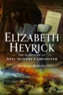 Image for Elizabeth Heyrick: The Making of an Anti-Slavery Campaigner