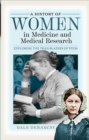 Image for A history of women in medicine and medical research