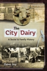 Image for The City Dairy: A Social and Family History