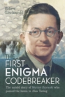 Image for First Enigma Codebreaker: The Untold Story of Marian Rejewski who passed the baton to Alan Turing
