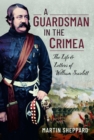 Image for A guardsman in the Crimea  : the life and letters of William Scarlett