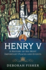 Image for Henry V: A History of His Most Important Places and Events