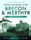 Image for Railways and industry on the Brecon &amp; Merthyr
