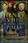 Image for Henry VIII and the Plantagenet Poles