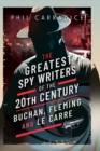 Image for The Greatest Spy Writers of the 20th Century: Buchan, Fleming and Le Carre
