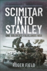 Image for Scimitar Into Stanley: One Soldier&#39;s Falklands War