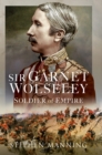 Image for Sir Garnet Wolseley: Soldier of Empire