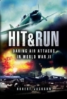 Image for Hit &amp; run  : daring air attacks in World War II