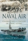 Image for Naval Air: Celebrating a Century of Naval Flying