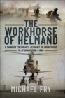 Image for Workhorse of Helmand: A Chinook Crewman&#39;s Account of Operations in Afghanistan and Iraq