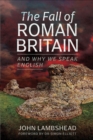 Image for The fall of Roman Britain