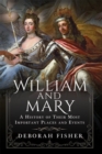 Image for William and Mary: A History of Their Most Important Places and Events