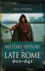 Image for Military History of Late Rome 602-641
