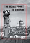 Image for Home Front in Britain: Then and Now