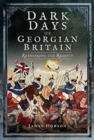 Image for Dark Days of Georgian Britain