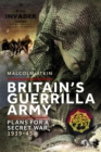 Image for Britain’s Guerrilla Army : Plans for a Secret War 1939-45