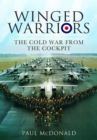 Image for Winged warriors  : the Cold War from the cockpit