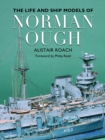 Image for The Life and Ship Models of Norman Ough