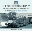 Image for North British Type 2 B-B Diesel-Hydraulic Locomotives, B R Class 22 - Volume 2 - Detailed Insights