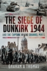 Image for The Siege of Dunkirk, 1944